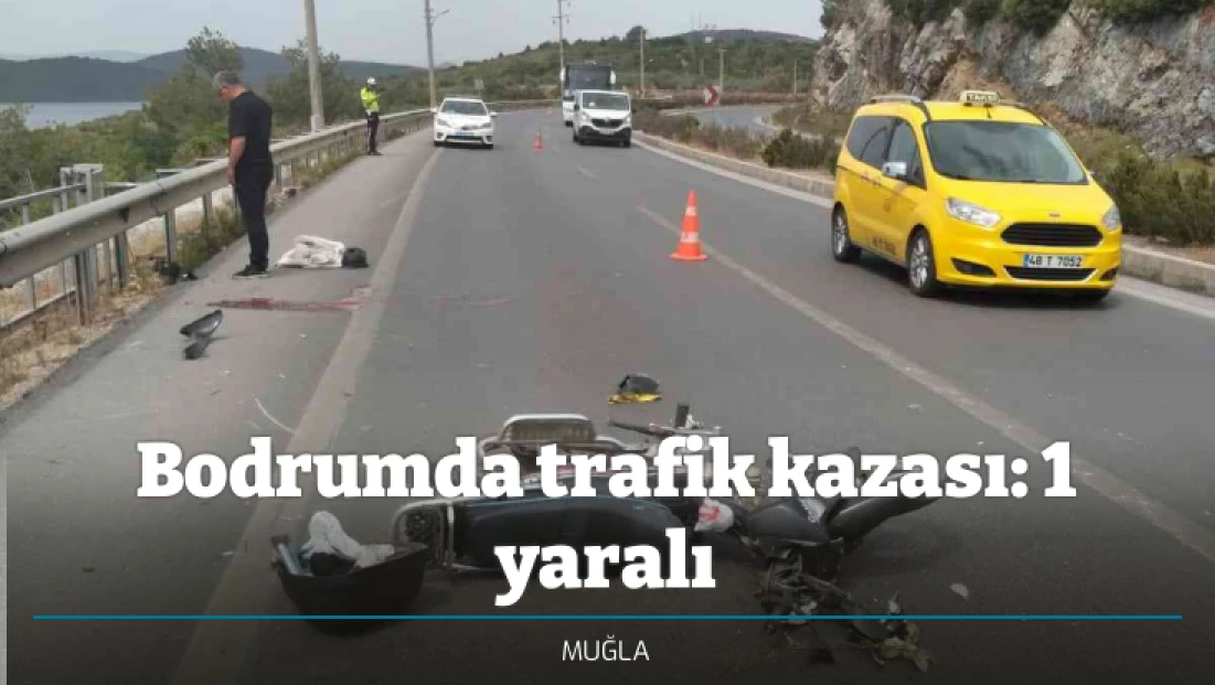 Bodrumda trafik kazası: 1 yaralı